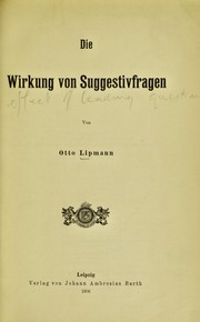 Cover of: Die Wirkung von Suggestivfragen by Otto Lipmann