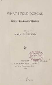 Cover of: What I told Dorcas | Mary E. Ireland