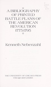 Cover of: A bibliography of printed battle plans of the American Revolution, 1775-1795 by Kenneth Nebenzahl