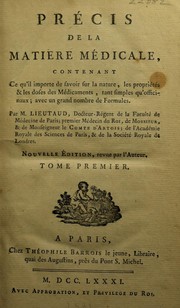 Cover of: Pr©♭cis de la matiere m©♭dicale. Contenant ce qu'il importe de savoir sur la nature, les propre©♭t©♭s & les doses des m©♭dicaments, tant simples qu'officinaux; avec un grand nombre de formules. Traduction de la seconde partie du Pr©♭cis de la m©♭decine pratique, publi©♭ en latin [i.e. 'Synopsis universae praxeos medicae']