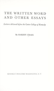 Cover of: The written word: and other essays; lectures delivered before the Centre College of Kentucky.