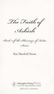 Cover of: The faith of Ashish | Kay Marshall Strom