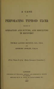 Cover of: A case of perforating typhoid ulcer treated by operation and suture, and resulting in recovery | Sir Thomas Lauder Brunton
