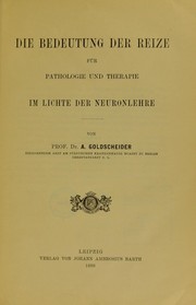 Cover of: Die Bedeutung der Reize f©ơr Pathologie und Therapie im Lichte der Neuronlehre by Alfred Goldscheider, Alfred Goldscheider