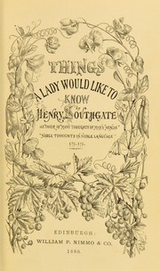 Cover of: Things a lady would like to know concerning domestic management and expenditure by Henry Southgate, Henry Southgate