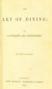 Cover of: The art of dining: or, gastronomy and gastronomers