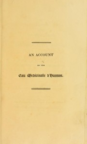 An account of the remarkable effects of the Eau m©♭dicinale d'Husson in the gout by Edwin Godden Jones