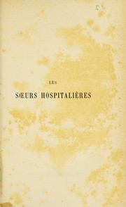 Cover of: Les soeurs hospitali©·res: lettres et discours sur la laicisation des h©þpitaux