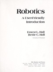 Cover of: Robotics, a user-friendly introduction by Ernest L. Hall