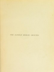 Cover of: The London burial grounds. by Holmes, Basil Mrs.