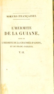 Cover of: L'hermite de la Guiane, ou observations sur les moeurs et les usages fran©ʹais au commencement du XIXe si©·cle