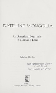 Cover of: Dateline Mongolia: An American journalist in nomad's land