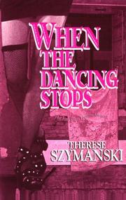 Cover of: When the dancing stops by Therese Szymanski