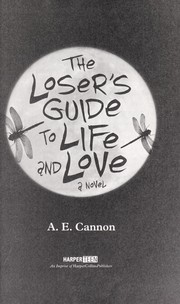 The Loser's Guide to Life and Love by A. E. Cannon