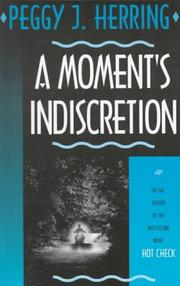 Cover of: A moment's indiscretion by Peggy J. Herring