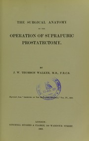 The surgical anatomy of the operation of suprapubic prostatectomy by John William Thomson-Walker