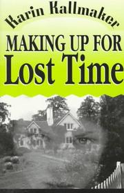 Cover of: Making up for lost time by Karin Kallmaker