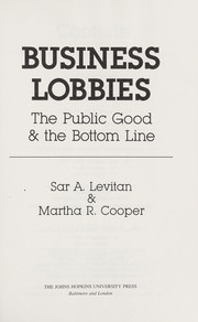 Cover of: Business lobbies : the public good & the bottom line by 