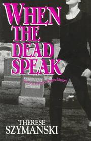 Cover of: When the dead speak by Therese Szymanski