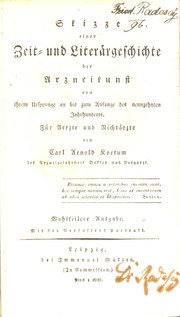 Cover of: Skizze einer Zeit- und Liter©Þrgeschichte der Arzneikunst von ihrem Ursprunge an bis zun Anfange der neunzehnten Jahrhunderts by Karl Arnold Kortum