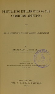 Cover of: Perforating inflammation of the vermiform appendix: with special reference to its early diagnosis and treatment