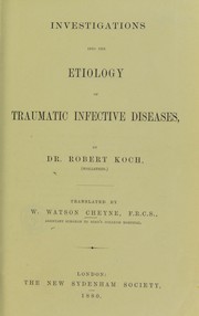Cover of: Investigations into the etiology of traumatic infective diseases