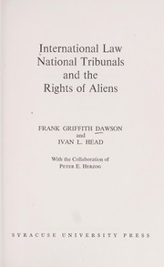 Cover of: International law, national tribunals, and the rights of aliens by Frank Griffith Dawson