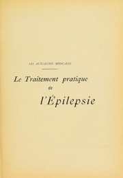 Cover of: Le traitement pratique de l'©♭pilepsie by Georges Gilles de la Tourette