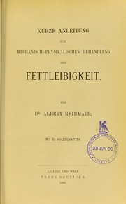 Cover of: Kurze Anleitung zur mechanisch-physikalischen Behandlung der Fettleibigkeit by Albert Reibmayr