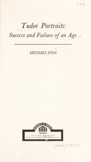 Cover of: Tudor portraits: success and failure of an age. by Michael Foss