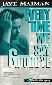 Every time we say goodbye by Jaye Maiman