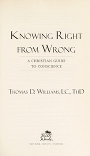 Cover of: Knowing right from wrong: a Christian guide to conscience