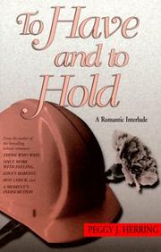 Cover of: To have and to hold by Peggy J. Herring, Peggy J. Herring