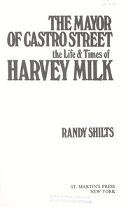 Cover of: The Mayor of Castro Street: the life & times of Harvey Milk