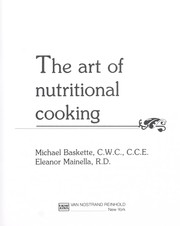 Cover of: The art of nutritional cooking by Michael Baskette