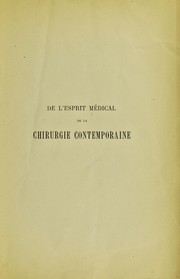 Cover of: De l'esprit m©♭dical de la chirurgie contemporaine: discours prononc©♭ lors de son installation comme chirurgien-major de l'H©þtel-Dieu de Lyon