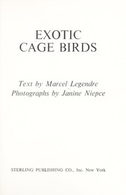 Cover of: Exotic cage birds. by Marcel Legendre