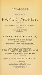Cover of: Catalogue of a collection of paper money, issued by the Confederate States of America, the property of Frederic Fraser, of Mexico