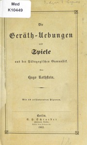 Cover of: Die Ger©Þth-Uebungen und Spiele aus der p©Þdagogischen Gymnastik by H. Rothstein