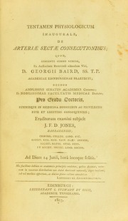 Cover of: Tentamen physiologicum inaugurale, de arteri©Œ sect©Œ consecutionibus: quod annuent summo numine ... D. Georgii Baird ... Pro Gradu Doctoris ...