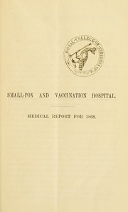 Cover of: Small-pox and Vaccination Hospital: medical report for 1868