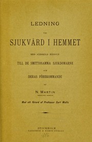 Cover of: Ledning vid sjukv©Ærd i hemmet med s©Þrskild h©Þnsyn till de smittosamma sjukdomarne och deras f©œrekommande