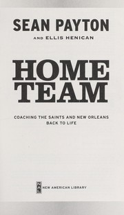 Cover of: Home team: coaching the Saints and New Orleans back to life