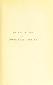 Cover of: Life and letters of Thomas Henry Huxley