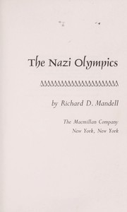 Cover of: The Nazi Olympics by Richard D. Mandell