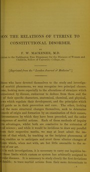 Cover of: On the relations of uterine to constitutional disorder. Pt. I | Frederick William Mackenzie