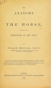 Cover of: The anatomy of the horse, embracing the structure of the foot by William Percivall