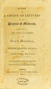 Outlines of a course of lectures on the practice of medicine by William Babington