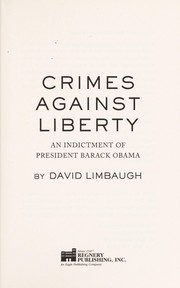 Cover of: Crimes against liberty [electronic resource] : an indictment of President Barack Obama by 