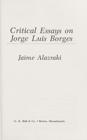 Cover of: Critical essays on Jorge Luis Borges by Jaime Alazraki